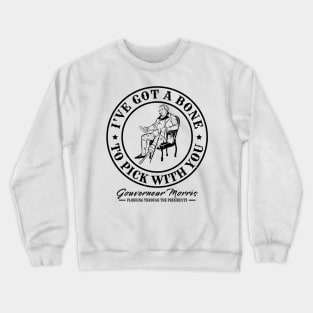 Gouverneur Morris - Bone To Pick Crewneck Sweatshirt